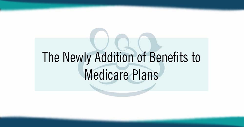 Addition of Benefits to Medicare Plans