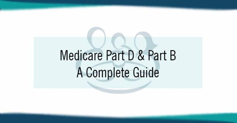 Medicare Part D & Part B – A Complete Guide