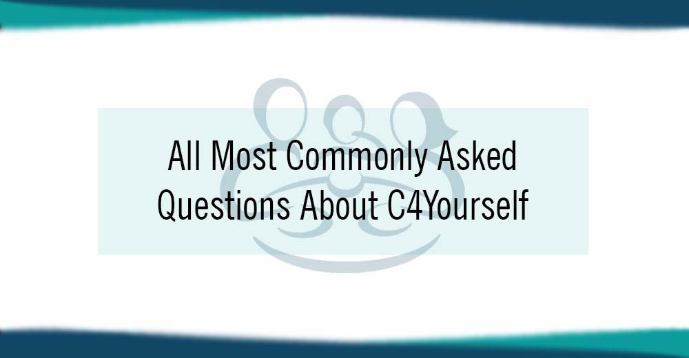 Commonly Asked Questions about C4Yourself